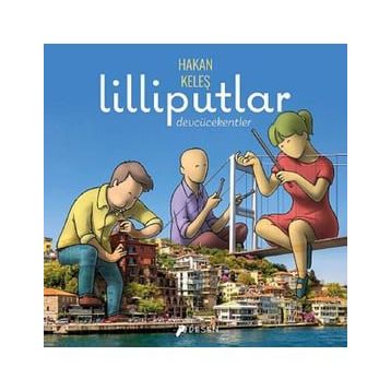 Lilliputlar - Devcücekentler - Hakan Keleş