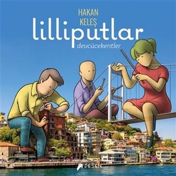 Lilliputlar - Devcücekentler - Hakan Keleş