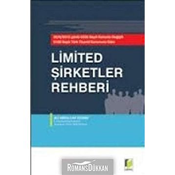 LIMITED ŞİRKETLER REHBERI 26.06.2012 GÜNLÜ 6335 SAYILI KANUNLA DEĞİŞİK 6102 SAYILI TÜRK TICARET KANUNUNA GÖRE - ALI ABDULLAH DOĞAN