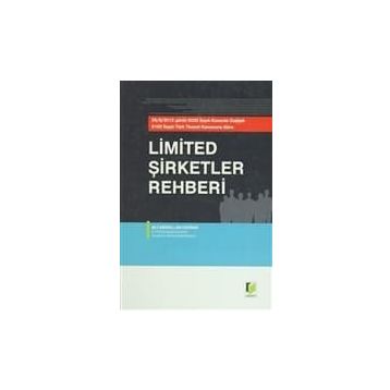 LIMITED ŞİRKETLER REHBERI 26.06.2012 GÜNLÜ 6335 SAYILI KANUNLA DEĞİŞİK 6102 SAYILI TÜRK TICARET KANUNUNA GÖRE - ALI ABDULLAH DOĞAN
