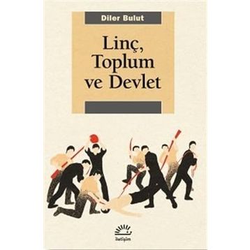 Linç, Toplum ve Devlet - Diler Bulut