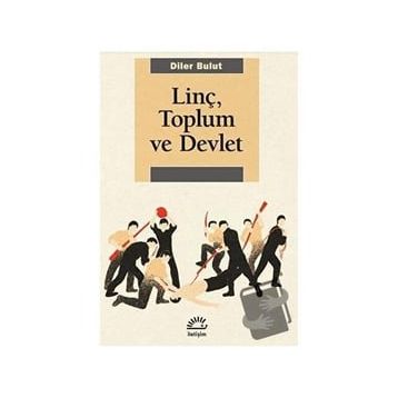 Linç, Toplum ve Devlet - Diler Bulut