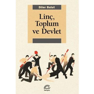 Linç, Toplum ve Devlet - Diler Bulut