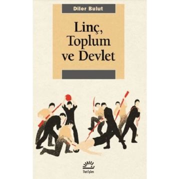 Linç, Toplum ve Devlet - Diler Bulut
