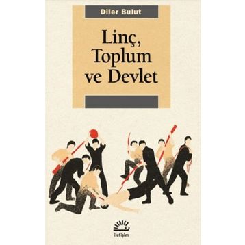 Linç, Toplum ve Devlet - Diler Bulut