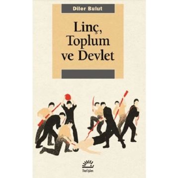 Linç, Toplum ve Devlet - Diler Bulut