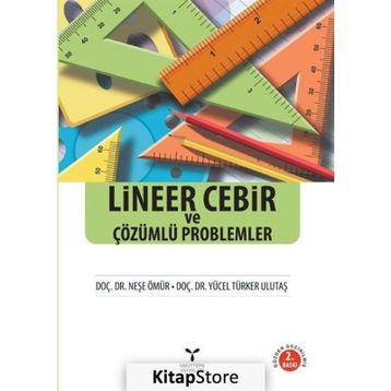 Lineer Cebir ve Çözümlü Problemler - Yücel Türker Ulutaş Neşe Ömür