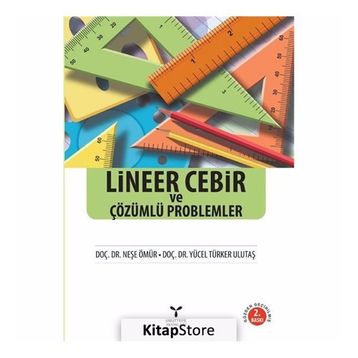 Lineer Cebir ve Çözümlü Problemler - Yücel Türker Ulutaş Neşe Ömür