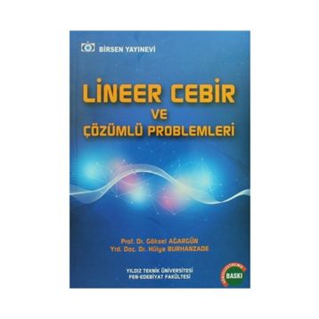 Lineer Cebir ve Çözümlü Problemleri - A. Göksel Ağargün - Hülya Özdağ