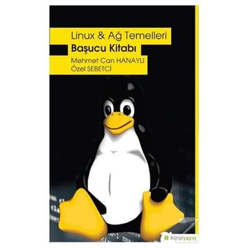 Linux Ve Ağ Temelleri Başucu Kitabı - Mehmet Can Hanaylı