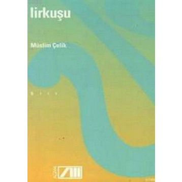 Lirkuşu - Müslim Çelik