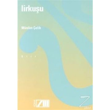 Lirkuşu - Müslim Çelik
