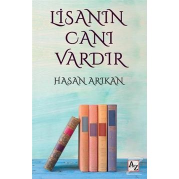 Lisanın Canı Vardır - Hasan Arıkan