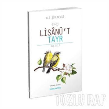 LISANÜ'T-TAYR - ALI ŞIR NEVAI