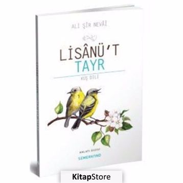 LISANÜ'T-TAYR - ALI ŞIR NEVAI