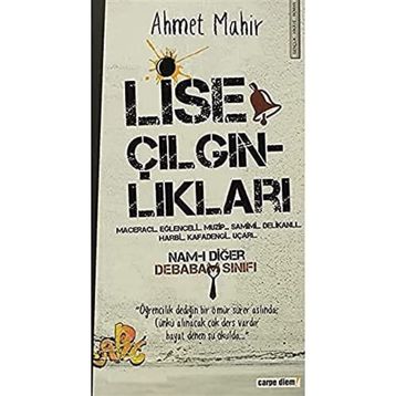 LISE ÇILGINLIKLARI - AHMET MAHIR