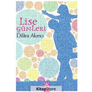 LISE GÜNLERİ - DILARA AKINCI