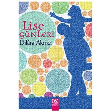 LISE GÜNLERİ - DILARA AKINCI