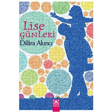 LISE GÜNLERİ - DILARA AKINCI