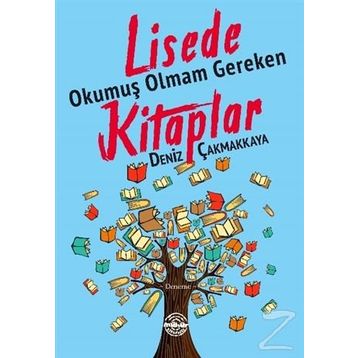 Lisede Okumuş Olmam Gereken Kitaplar - Deniz Çakmakkaya