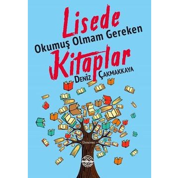 Lisede Okumuş Olmam Gereken Kitaplar - Deniz Çakmakkaya