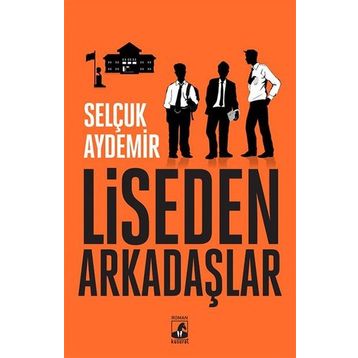 Liseden Arkadaşlar - Selçuk Aydemir