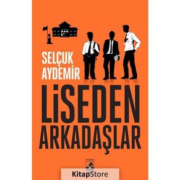 Liseden Arkadaşlar - Selçuk Aydemir