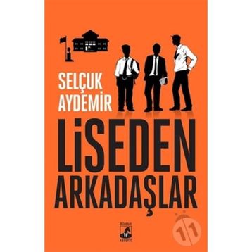 Liseden Arkadaşlar - Selçuk Aydemir