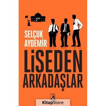 Liseden Arkadaşlar - Selçuk Aydemir