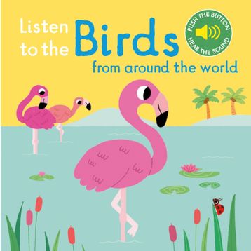 Listen to the Birds From Around the World - Nosy Crow Yayınları