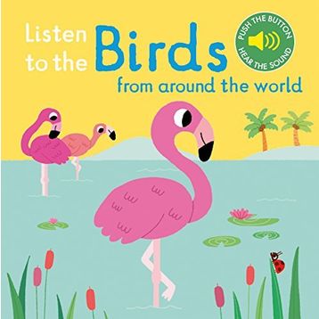 Listen to the Birds From Around the World - Nosy Crow Yayınları