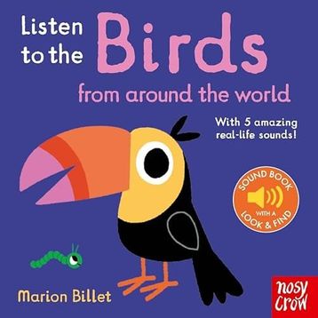 Listen to the Birds From Around the World - Nosy Crow Yayınları