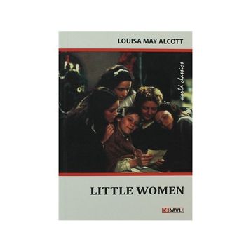 LITTLE WOMEN - LOUISA MAY ALCOTT