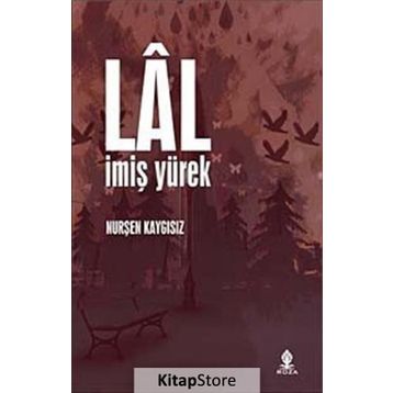 LÂL İMİŞ YÜREK - NURŞEN KAYGISIZ