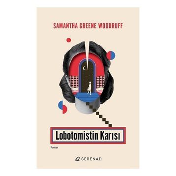 Lobotomistin Karısı - Samantha Greene Woodruff
