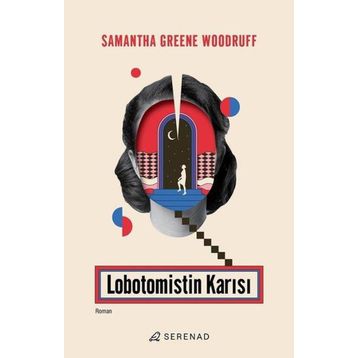 Lobotomistin Karısı - Samantha Greene Woodruff