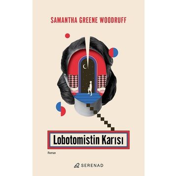 Lobotomistin Karısı - Samantha Greene Woodruff