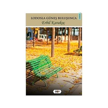 Lodosla Güneş Buluşunca - Erbil Karakoç