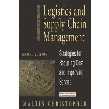 LOGISTICS AND SUPPLY CHAIN MANAGEMENT - MARTIN CHRISTOPHER