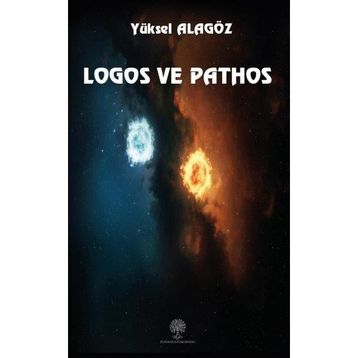 Logos ve Pathos - Yüksel Alagöz