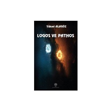 Logos ve Pathos - Yüksel Alagöz