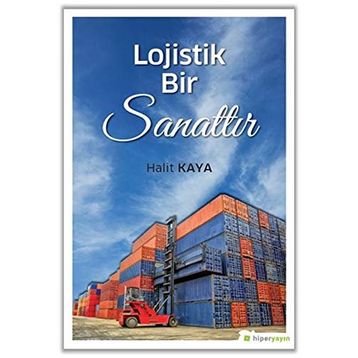 Lojistik Bir Sanattır - Halit Kaya
