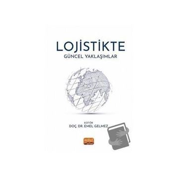 Lojistikte Güncel Yaklaşımlar Nobel Bilimsel Eserler