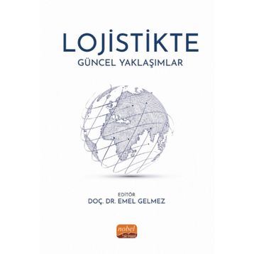 Lojistikte Güncel Yaklaşımlar Nobel Bilimsel Eserler
