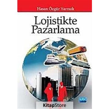 Lojistikte Pazarlama - Hasan Özgür Yarmalı