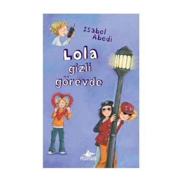 Lola Gizli Görevde Ciltli - İsabel Abedi