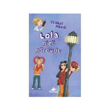 Lola Gizli Görevde Ciltli - İsabel Abedi