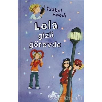 Lola Gizli Görevde Ciltli - İsabel Abedi