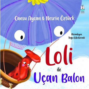 Loli ile Uçan Balon - Cansu Aycan