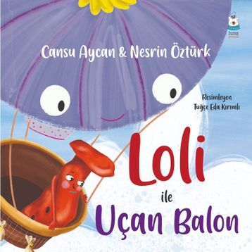 Loli ile Uçan Balon - Cansu Aycan